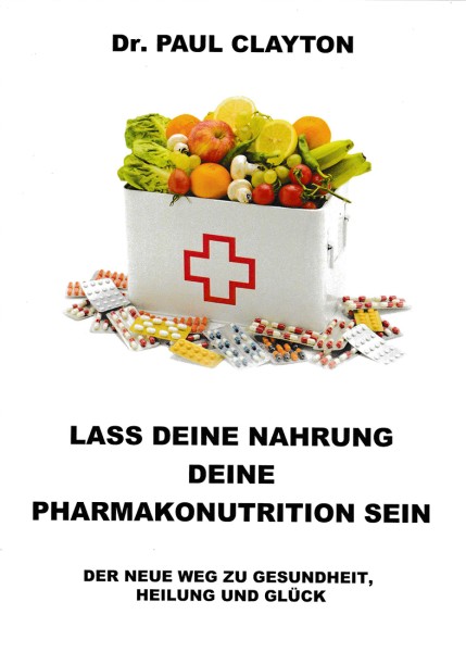 Buch - "Laß deine Nahrung deine Medizin (Pharmakonutrition) sein" von Dr. Paul Clayton-Copy